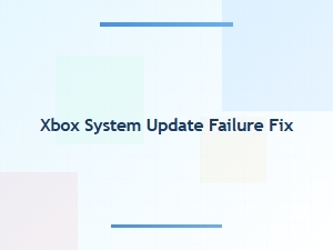 Xbox System Update Failure Fix